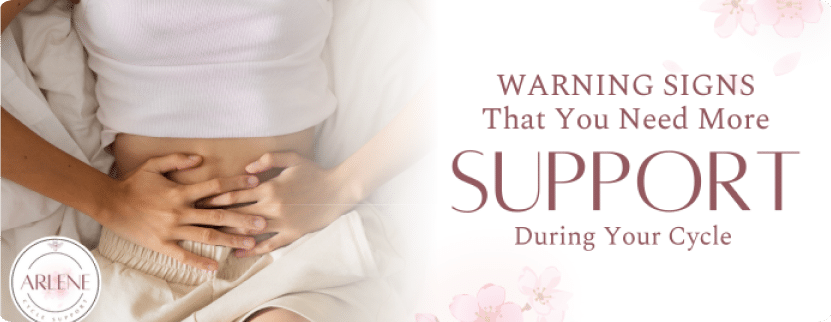 4 Warning Signs You Need More Support During Your Cycle